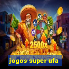 jogos super ufa