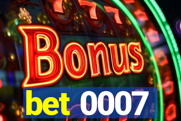 bet 0007