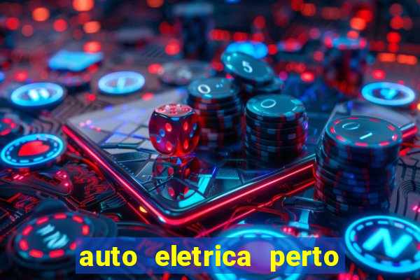 auto eletrica perto de mim