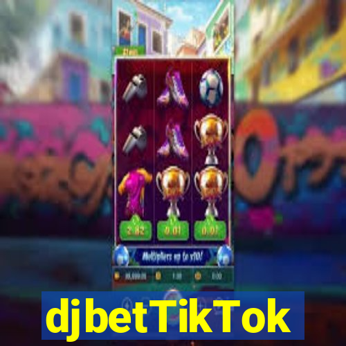 djbetTikTok