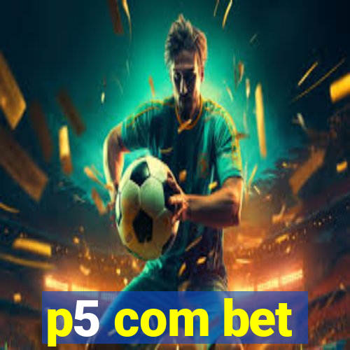 p5 com bet