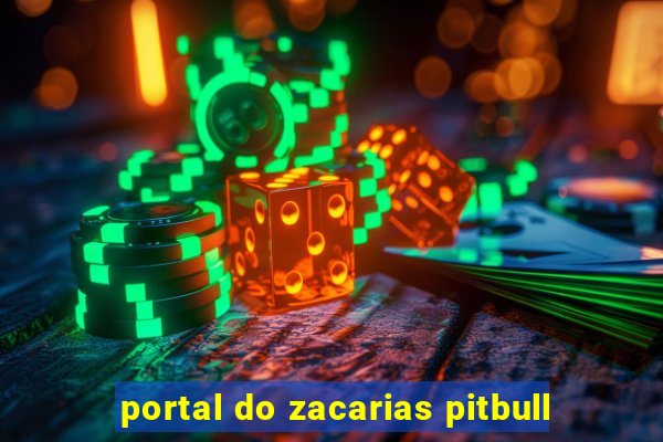 portal do zacarias pitbull