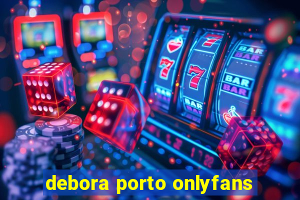 debora porto onlyfans