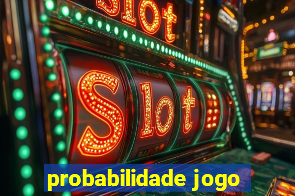 probabilidade jogo