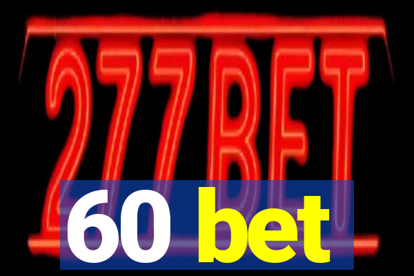 60 bet