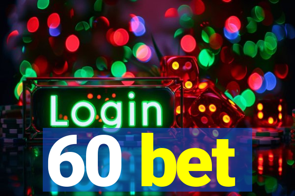 60 bet