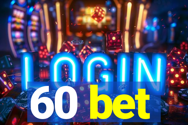 60 bet