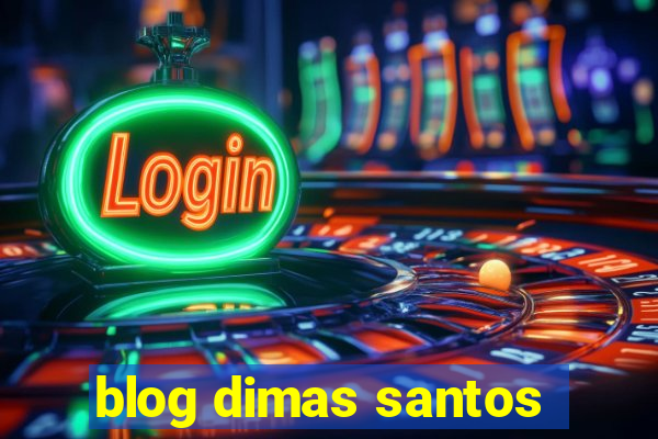 blog dimas santos