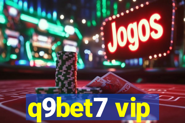 q9bet7 vip