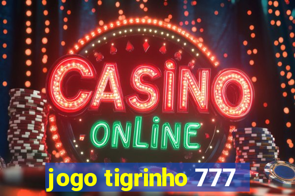 jogo tigrinho 777