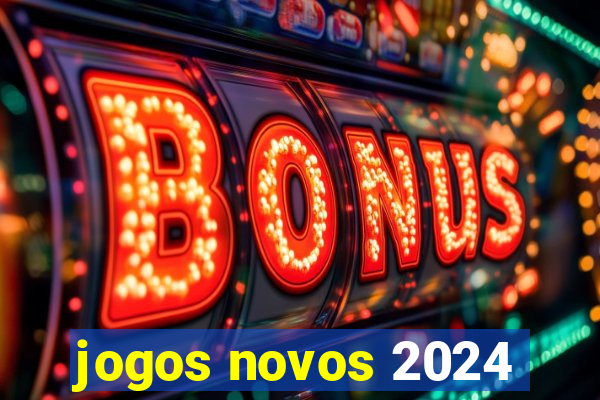 jogos novos 2024