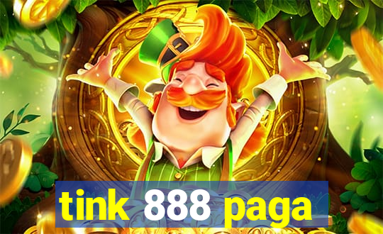 tink 888 paga