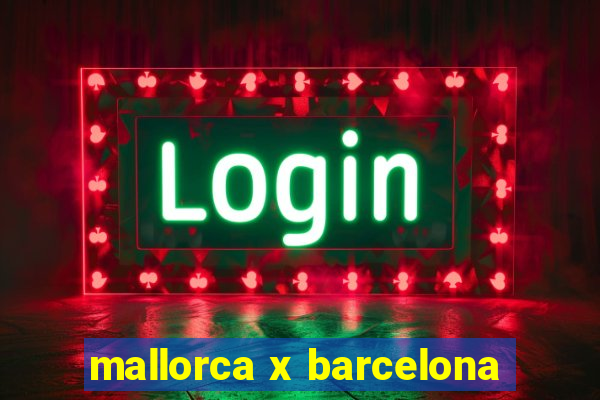 mallorca x barcelona