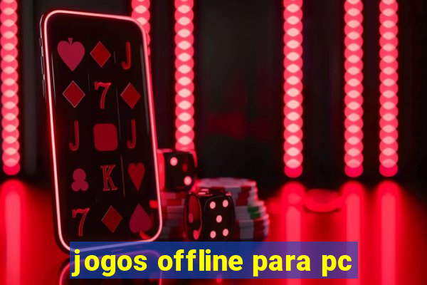 jogos offline para pc