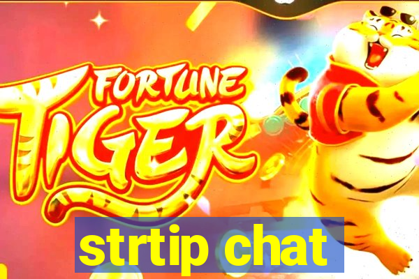 strtip chat