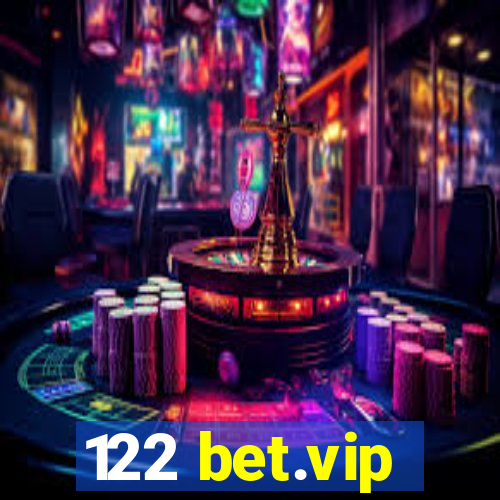 122 bet.vip