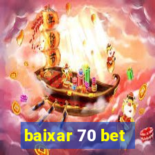 baixar 70 bet