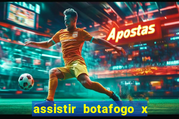 assistir botafogo x gremio futemax