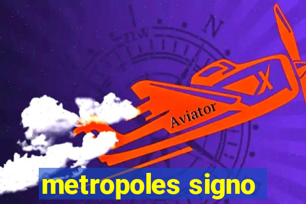 metropoles signo