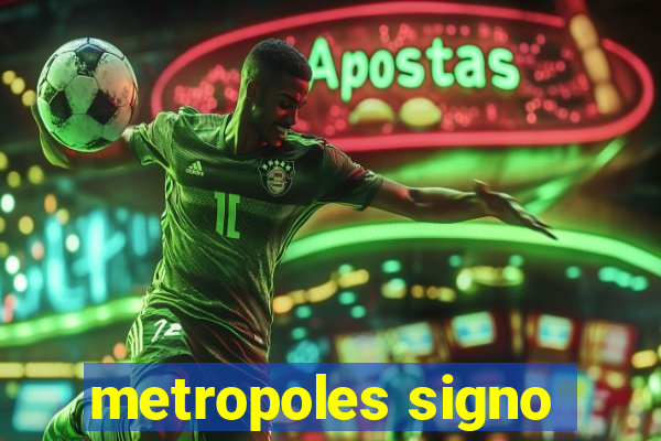 metropoles signo