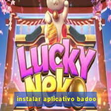 instalar aplicativo badoo