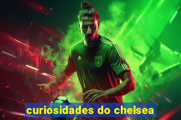 curiosidades do chelsea