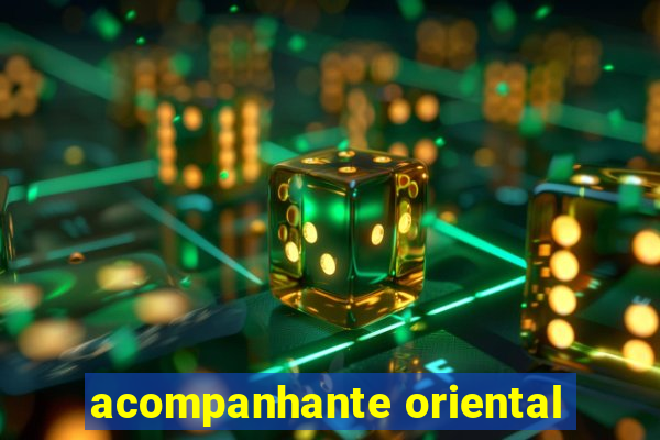 acompanhante oriental