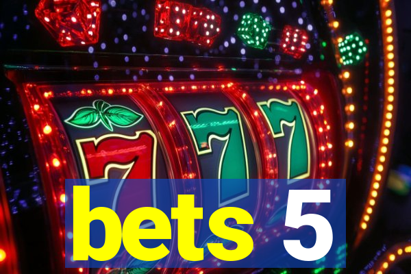 bets 5