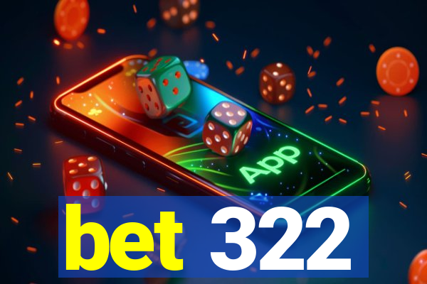 bet 322