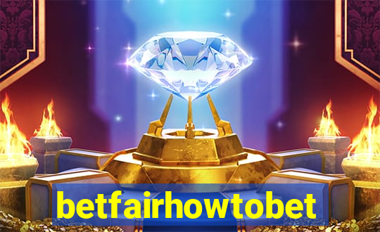 betfairhowtobet