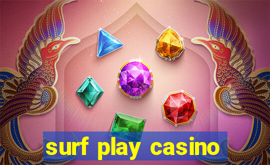 surf play casino