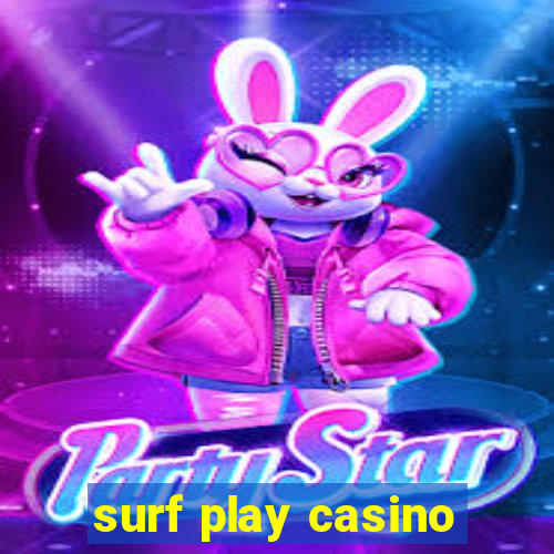 surf play casino