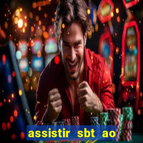 assistir sbt ao vivo sp