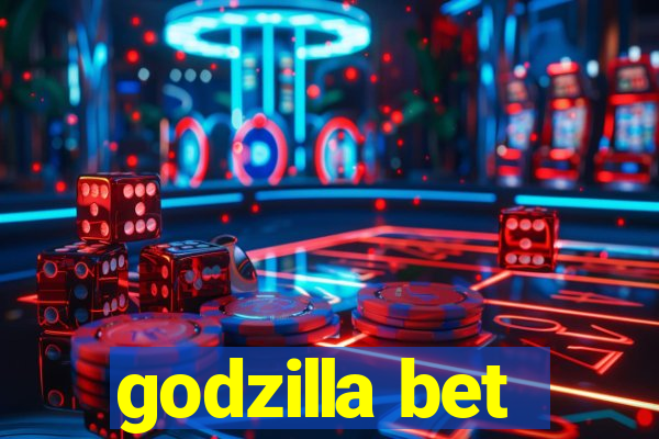 godzilla bet