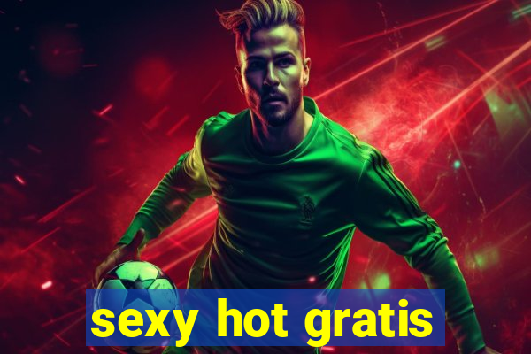 sexy hot gratis