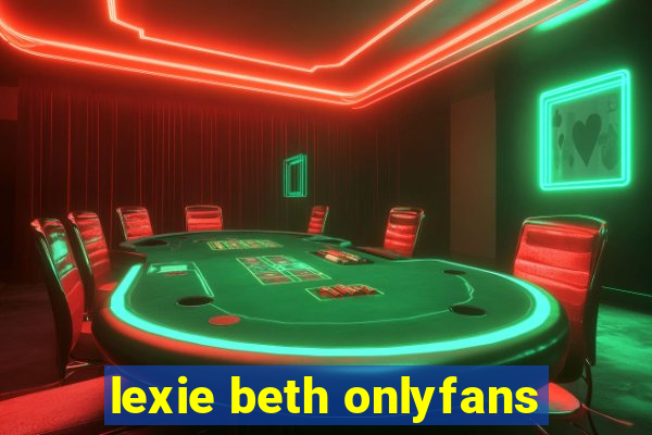 lexie beth onlyfans