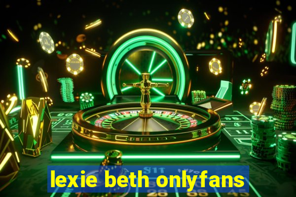 lexie beth onlyfans