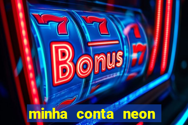 minha conta neon foi bloqueada