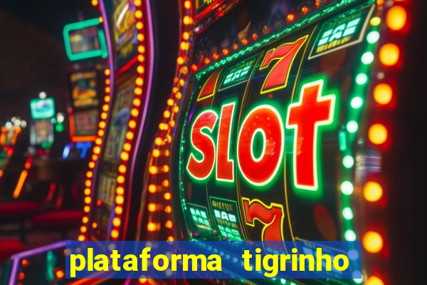 plataforma tigrinho 1 real