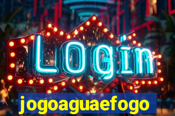 jogoaguaefogo