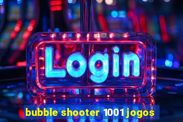 bubble shooter 1001 jogos