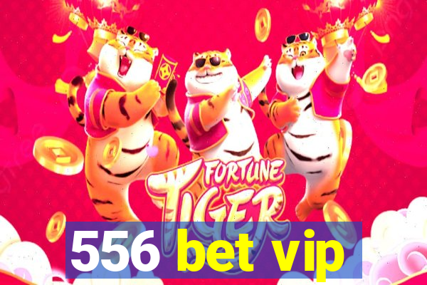 556 bet vip