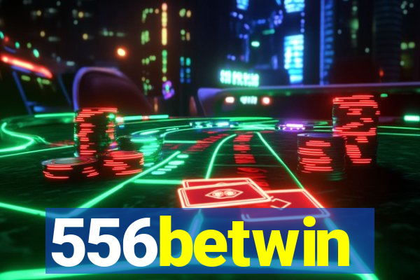 556betwin