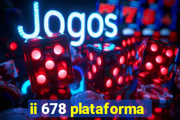 ii 678 plataforma