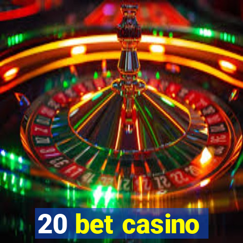 20 bet casino