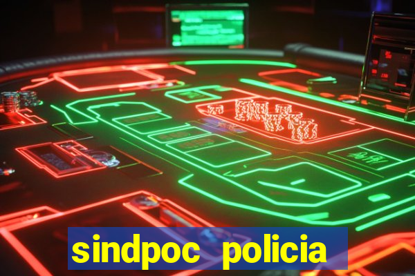 sindpoc policia civil bahia