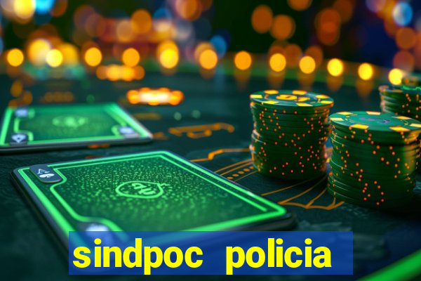 sindpoc policia civil bahia