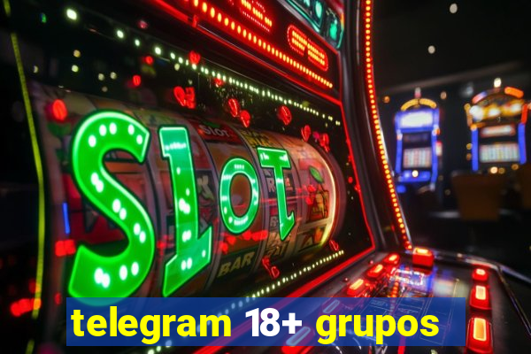 telegram 18+ grupos