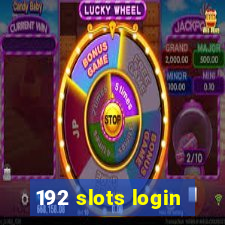 192 slots login