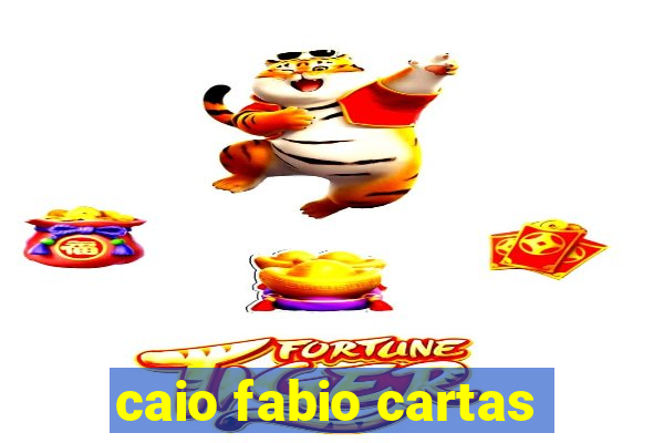 caio fabio cartas